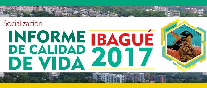 Ibagué Cómo Vamos llevará a cabo, este miércoles 29 de agosto, la socialización del Informe de Calidad de Vida Ibagué 2017.